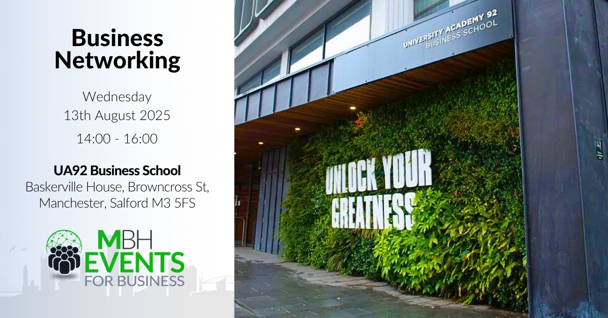 MBH Business Networking @ UA92 Business School Salford